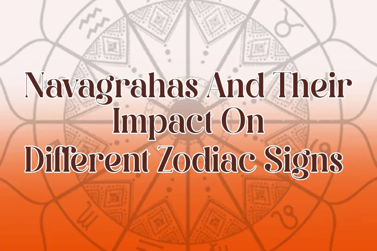 Navagrahas Impact on different Zodiac Signs