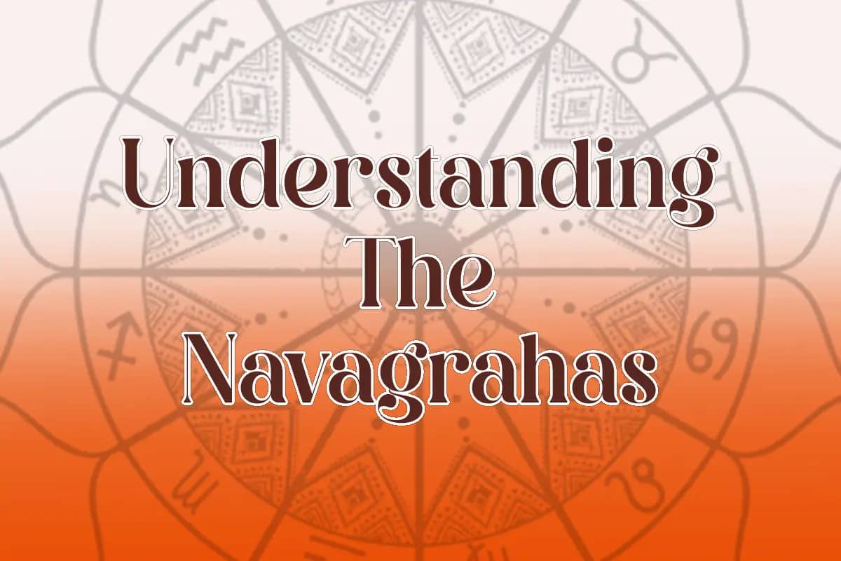 Understanding the Navagrahas
